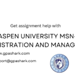 Aspen University MSN- Administration and Management