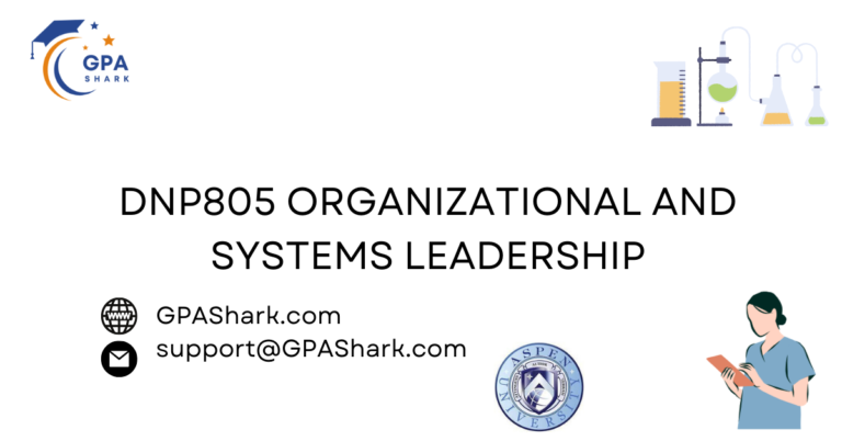 DNP805 Organizational and Systems Leadership